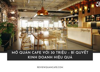 Mở quán cafe với 30 triệu