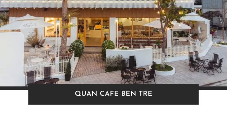 Quán Cafe Bến Tre