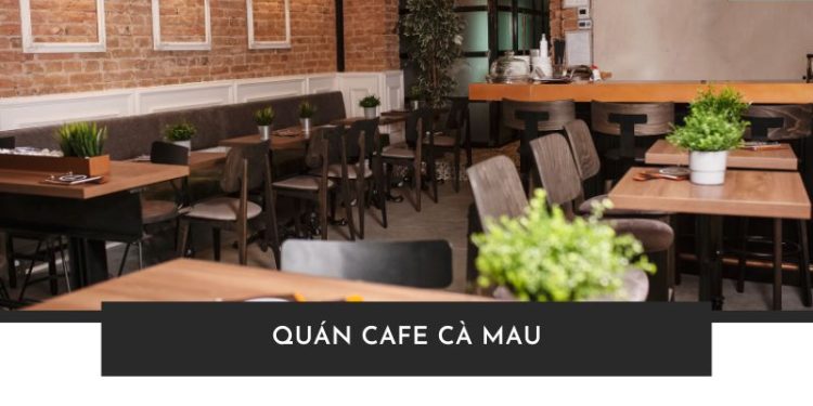 Quán Cafe Cà Mau