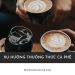 Xu hướng thưởng thức cà phê giới trẻ Việt Nam hiện nay Xu hướng thưởng thức cà phê giới trẻ Việt Nam hiện nay