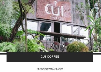 CỦI Coffee - Đắm chìm thiên nhiên cực chill giữa phố Huế