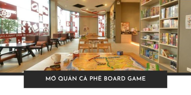Mở quán cà phê board game