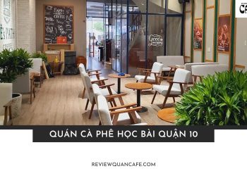 Quán cà phê học bài Quận 10