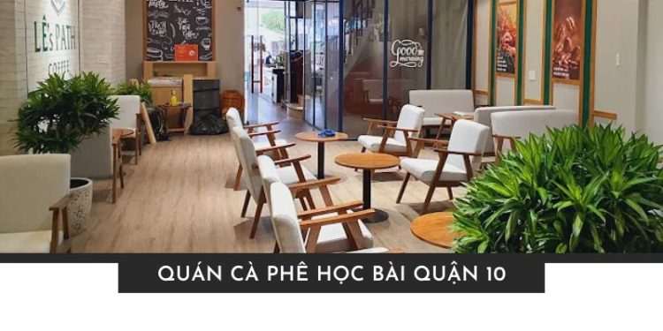 Quán cà phê học bài Quận 10