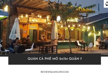 Quán cà phê mở 24/24 Quận 7