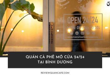 Quán cà phê mở cửa 24/24 tại Bình Dương