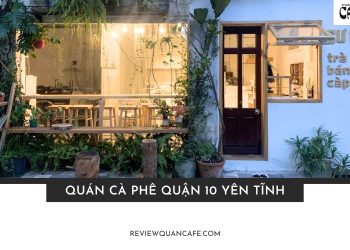 quán cà phê Quận 10 yên tĩnh