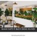 Trải nghiệm top 6+ quán cafe ở Bạch Đằng Hà Nội view đẹp