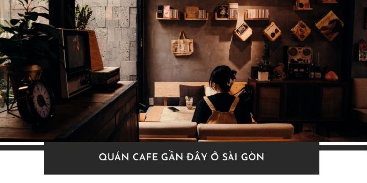 TOP 5+ quán cafe 24h gần đây cho dân “Overnight” tại Sài Gòn