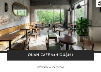 Top 10 Quán cafe 24h quận 1 cho team cú đêm tại Sài Gòn