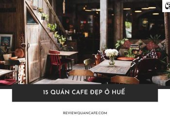 Quán cafe đẹp ở Huế