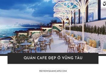 Quán cafe đẹp ở Vũng Tàu