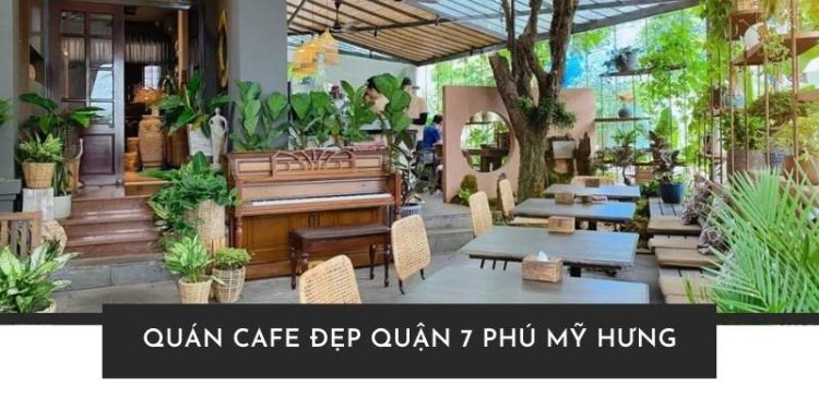 Quán cafe đẹp Quận 7 Phú Mỹ Hưng