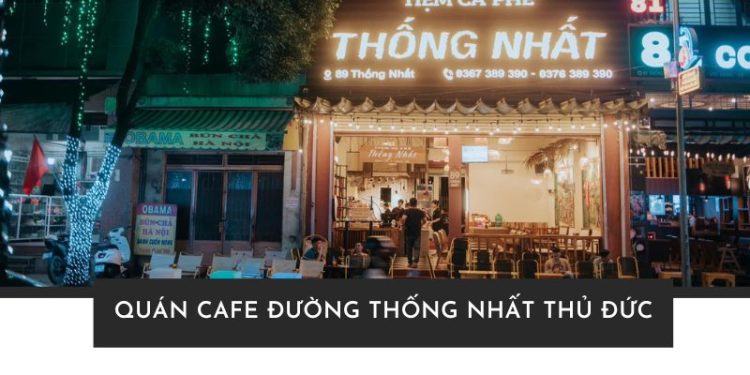 Top 6 quán cafe đường Thống Nhất Thủ Đức rộng rãi, nhiều cây xanh