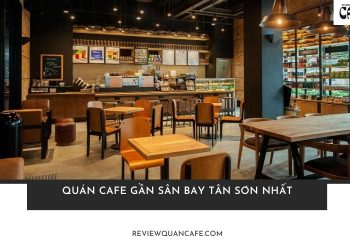 quán cafe gần sân bay tân sơn nhất