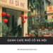 Top 10 quán cafe phố cổ Hà Nội view đẹp, được giới trẻ yêu thích