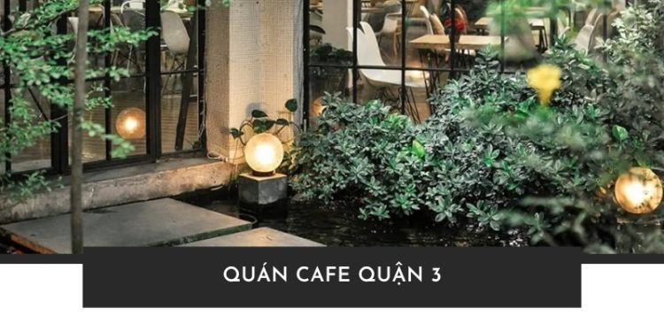 Quán cafe quận 3