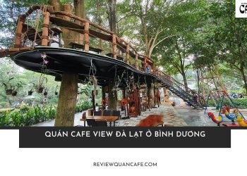 Quán cafe view Đà Lạt ở Bình Dương