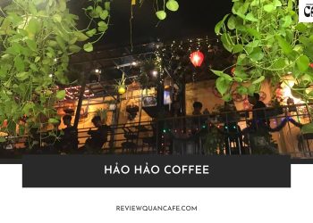 Review Hảo Hảo Coffee chi tiết từ không gian đến đồ uống Hảo Hảo Coffee: Quán cà phê yên tĩnh đẹp giữa lòng Hà Nội
