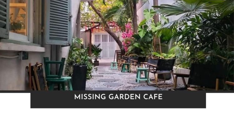 Missing Garden Cafe - Khu vườn bị lãng quên giữa Sài Gòn