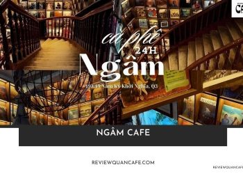 Ngâm Cafe – Chiếc cà phê cực chill nằm giữa lòng quận 3