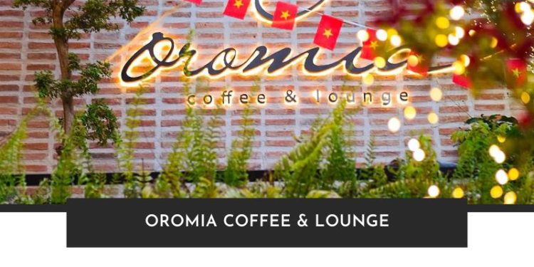 Oromia Coffee & Lounge - Cafe sân vườn giữa lòng Sài Gòn