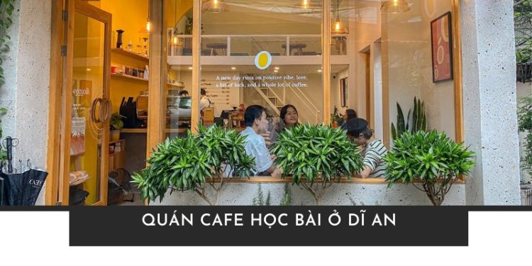 Quán cafe học bài ở Dĩ An
